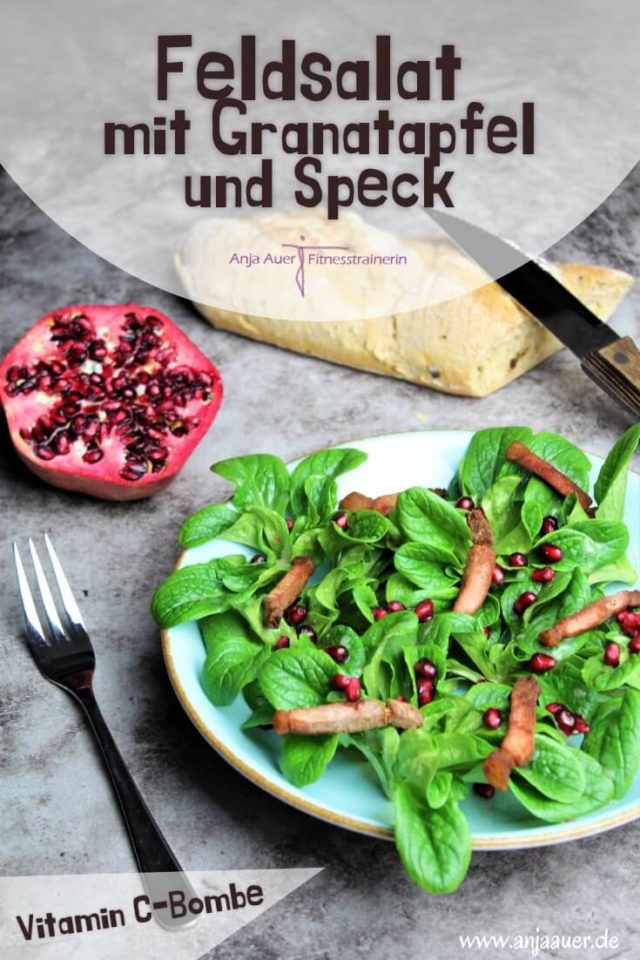 Feldsalat mit Granatapfel und Speck - anja auer pilates trainer